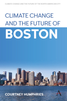 Climate Change and the Future of Boston 1839980303 Book Cover