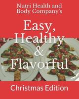Easy, Healthy & Flavorful: Christmas Edition 1731595700 Book Cover