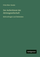Der Aufsichtsrat der Aktiengesellschaft: Reformfragen und Bedenken 3368607081 Book Cover