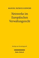Netzwerke Im Europaischen Verwaltungsrecht: Ein Beitrag Zu Theorie Und Dogmatik Der Behordenkooperation in Der Eu 3161556208 Book Cover