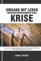 Umgang Mit Leben Herausforderungen Und Krise: Das Geheimnis und die Macht, fest zu stehen und in unserem täglichen Leben siegreich zu sein. B098CR8H4R Book Cover