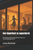 Von Superhost zu superdurch: Was Airbnb mir über Gastfreundschaft, Grenzen und Erschöpfung beigebracht hat (German Edition) B0F318H7W7 Book Cover