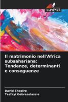 Il matrimonio nell'Africa subsahariana: Tendenze, determinanti e conseguenze (Italian Edition) 6207029798 Book Cover