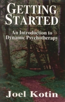 Getting Started: An Introduction to Dynamic Psychotherapy 1568214510 Book Cover
