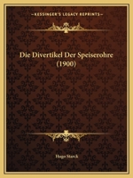 Die Divertikel Der Speiserohre (1900) 1145165923 Book Cover