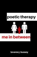 Poetic Therapy: Me In Between 1546707786 Book Cover