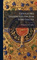 Geistliches Liederkästlein Zum Lobe Gottes (German Edition) 1024522474 Book Cover