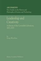 Leadership and Creativity: A History of the Cavendish Laboratory, 1871–1919 9048159563 Book Cover