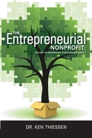 The Entrepreneurial Non-Profit: The Key To Maximizing Sustainable Impact 0988039613 Book Cover