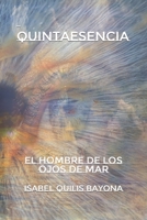 Quintaesencia: El hombre de los ojos de mar 1092385185 Book Cover