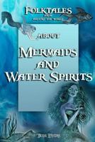 Mermaids and Water Spirits: Folktales from Around the World (Bedtime Stories, Fairy Tales for Kids Ages 6-12) 1790763037 Book Cover