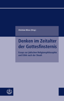 Denken Im Zeitalter Der Gottesfinsternis: Essays Zur Judischen Religionsphilosophie Und Ethik Nach Der Shoah (Kleine Schriften Des Fachbereichs Evangelische Theologie der) 3374069282 Book Cover