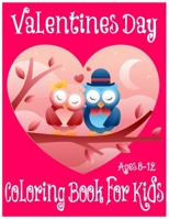 Valentines Day Coloring Book for Kids Ages 8-12: 50 Fun Valentines Coloring Pages For Kids B08T4MLTZK Book Cover