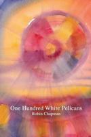 One Hundred White Pelicans 1939678013 Book Cover