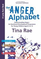 The Anger Alphabet: Understanding Anger - An Emotional Development Programme for Young Children Aged 6-12 1446249131 Book Cover