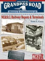 Next Stop on Grandpa's Road: History & Architecture of NC&St.L Railway Depots & Terminals 0578488329 Book Cover