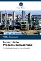 Industrielle Prozessüberwachung: Eine Methodenübersicht und Fallstudien 6203637564 Book Cover