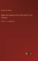 Myths and Legends of Our Own Land; In Two Volumes: Volume 1 - in large print 3368354930 Book Cover