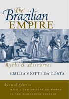 The Brazilian Empire: Myths and Histories 0534105122 Book Cover