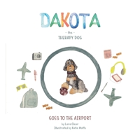 Dakota The Therapy Dog: Goes To The Airport B08MHZBSHH Book Cover