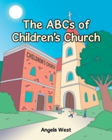 The ABCs of Children's Church B0H34HNH79 Book Cover