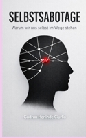 Selbstsabotage: warum wir uns selbst im Wege stehen (German Edition) B0GPPN9FMM Book Cover