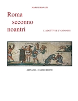 ROMA SECONNO NOIANTRI: L’Adottivi e l’Antonini (Italian Edition) B0H385V7DC Book Cover