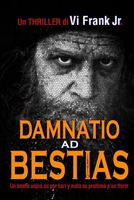 Damnatio ad Bestias: Un bestia unico, cu por hari y mata su prohimo p'un florin. 171647177X Book Cover