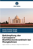 Bekämpfung der Cercospora-Blattfleckenkrankheit bei Mungbohnen (German Edition) 6630216059 Book Cover