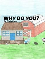Why Do You? 1547055642 Book Cover