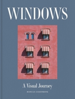 Windows: A Visual Journey 1523534257 Book Cover