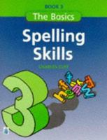 The Basics: Spelling Skills: Book 3 0582332540 Book Cover