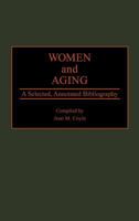 Women and Aging: A Selected, Annotated Bibliography (Bibliographies and Indexes in Gerontology) 0313260214 Book Cover