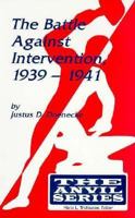 The Battle Against Intervention, 1939-1941 (Anvil Series) 0894649019 Book Cover