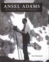 Ansel Adams: Divine Performance 0300092415 Book Cover