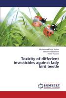 Toxicity of differient insecticides against lady bird beetle 3659419974 Book Cover