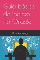 Guia básico de índices no Oracle B0C87DV41R Book Cover