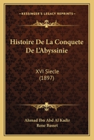 Histoire De La Conquete De L'Abyssinie: XVI Siecle (1897) 1167431022 Book Cover