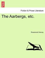 The Aarbergs, etc. Vol. I. 1241381585 Book Cover