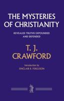 The Mysteries of Christianity: Being the Baird Lecture for 1874 1848717156 Book Cover