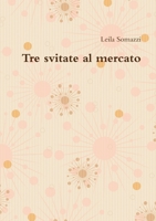 Tre svitate al mercato 1326120891 Book Cover