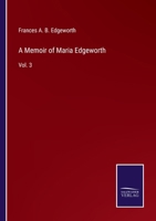 A Memoir of Maria Edgeworth: Vol. 3 3752571241 Book Cover