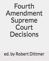 Fourth Amendment Supreme Court Decisions 1515307093 Book Cover