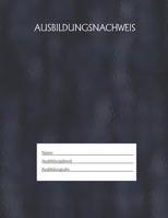 Ausbildungsnachweis: Berichtsheft Ausbildung / Ausbildungsnachweisheft t�glich/w�chentlich / ausreichend f�r 1 Lehrjahr / 1Woche je Seite/ Montag bis Sonntag / Motiv Schwarz gl�nzend 165549225X Book Cover