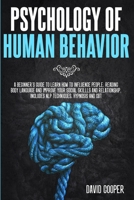 Psychology of Human Behavior: A beginner's guide to learn how to influence people, reading body language and improve your social skills and relationship 1801473811 Book Cover