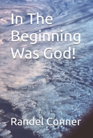 In The Beginning Was God! B0H8Q546VK Book Cover