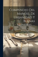 Compendio Del Manuel De Urbanidad Y Buenas Maneras...... 1021168319 Book Cover