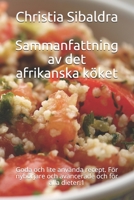 Sammanfattning av det afrikanska köket: Goda och lite använda recept. För nybörjare och avancerade och för alla dieter.1 B092PKL8XG Book Cover