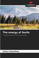 The energy of faults: The wave mechanism of ore formation 620415754X Book Cover