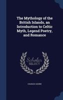 The Mythology of the British Islands (Wordsworth Myth, Legend & Folklore) 1016000189 Book Cover